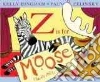 Z Is for Moose Z Is for Moose