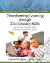 Transforming Learning Through 21st Century Skills Transforming Learning Through 21st Century Skills