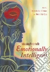 Educating People to Be Emotionally Intelligent Educating People to Be Emotionally Intelligent