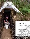 Is It a House? Is It a House?