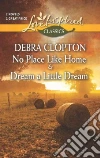 No Place Like Home and Dream a Little Dream No Place Like Home and Dream a Little Dream
