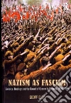 Nazism as Fascism Nazism as Fascism