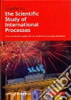 Guide to the Scientific Study of International Processes Guide to the Scientific Study of International Processes