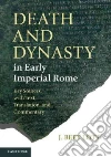 Death and Dynasty in Early Imperial Rome Death and Dynasty in Early Imperial Rome