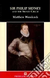 Sir Philip Sidney and and The Sidney Circle Sir Philip Sidney and and The Sidney Circle