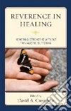 Reverence in the Healing Process Reverence in the Healing Process
