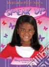 Speak Up! Speak Up!