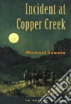 Incident at Copper Creek Incident at Copper Creek