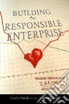 Building the Responsible Enterprise Building the Responsible Enterprise