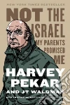 Not the Israel My Parents Promised Me Not the Israel My Parents Promised Me