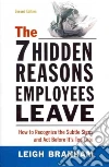 The 7 Hidden Reasons Employees Leave The 7 Hidden Reasons Employees Leave