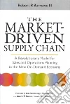 The Market-Driven Supply Chain The Market-Driven Supply Chain