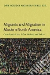 Migrants and Migration in Modern North America Migrants and Migration in Modern North America