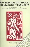 American Catholic Religious Thought American Catholic Religious Thought