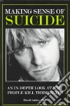Making Sense of Suicide Making Sense of Suicide