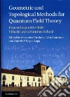 Geometric and Topological Methods for Quantum Field Theory Geometric and Topological Methods for Quantum Field Theory