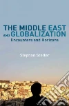 The Middle East and Globalization The Middle East and Globalization