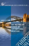 The Australian School of International Relations The Australian School of International Relations