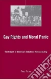 Gay Rights and Moral Panic Gay Rights and Moral Panic