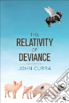 The Relativity of Deviance The Relativity of Deviance