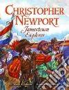 Christopher Newport: Jamestown Explorer Christopher Newport: Jamestown Explorer