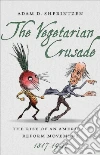 The Vegetarian Crusade The Vegetarian Crusade