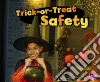 Trick-or-Treat Safety Trick-or-Treat Safety