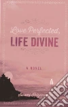 Love Perfected, Life Divine Love Perfected, Life Divine
