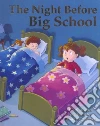 The Night Before Big School The Night Before Big School