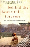 Behind the Beautiful Forevers Behind the Beautiful Forevers