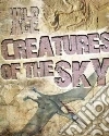 Creatures of the Sky Creatures of the Sky
