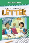 Leah and Leshawn Build a Letter Leah and Leshawn Build a Letter