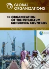 The Organization of the Petroleum Exporting Countries The Organization of the Petroleum Exporting Countries