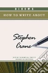 Bloom's How to Write About Stephen Crane libro str