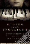 Hiding in the Spotlight Hiding in the Spotlight