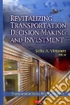Revitalizing Transportation Decision Making and Investment libro str