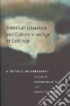 American Literature and Culture in an Age of Cold War American Literature and Culture in an Age of Cold War