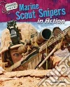 Marine Scout Snipers in Action Marine Scout Snipers in Action