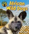 African Wild Dogs African Wild Dogs