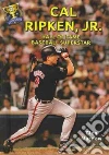 Cal Ripken, Jr. Cal Ripken, Jr.