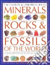 Complete Illustrated Guide to Minerals, Rocks & Fossils of t Complete Illustrated Guide to Minerals, Rocks & Fossils of t