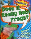 Does It Really Rain Frogs? Does It Really Rain Frogs?