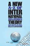 A New A-Z of International Relations Theory A New A-Z of International Relations Theory