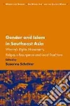 Gender and Islam in Southeast Asia Gender and Islam in Southeast Asia
