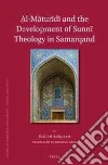 Al-Maturidi and the Development of Sunni Theology in Samarqand Al-Maturidi and the Development of Sunni Theology in Samarqand