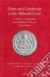 Crisis and Continuity at the Abbasid Court Crisis and Continuity at the Abbasid Court