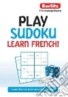 Play Sudoku Learn French! Play Sudoku Learn French!