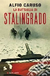 La battaglia di Stalingrado. E-book. Formato EPUB La battaglia di Stalingrado. E-book. Formato EPUB