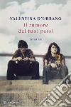 Il rumore dei tuoi passi. E-book. Formato EPUB Il rumore dei tuoi passi. E-book. Formato EPUB