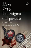 Un enigma dal passato. E-book. Formato PDF Un enigma dal passato. E-book. Formato PDF